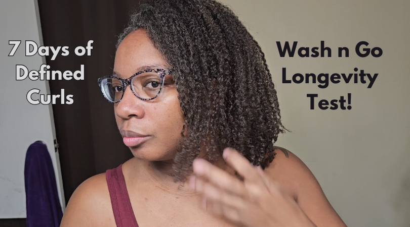 7-Day Wash n Go Results: Curl Mousse & Aloe Vera Custard!