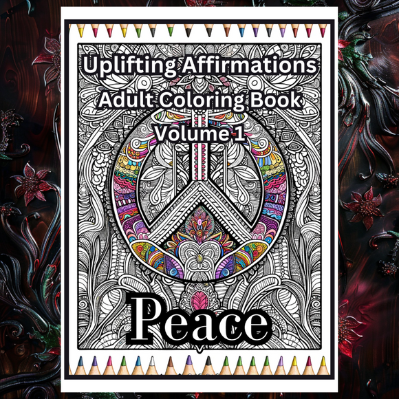 Uplifting Affirmations Adult Coloring Book Vol. 1 - 50 Printable Coloring Pages